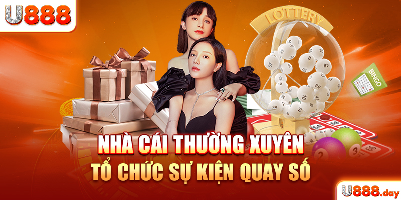 Nhà cái thường xuyên tổ chức sự kiện quay số